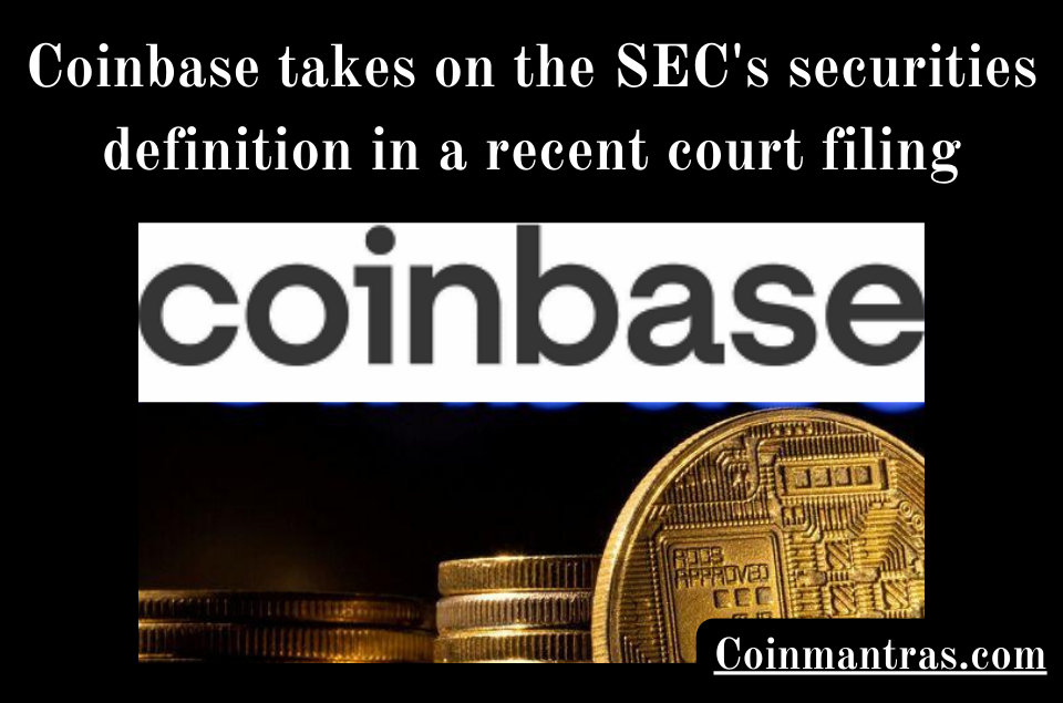 Coinbase takes on the SEC's securities definition in a recent court filing.