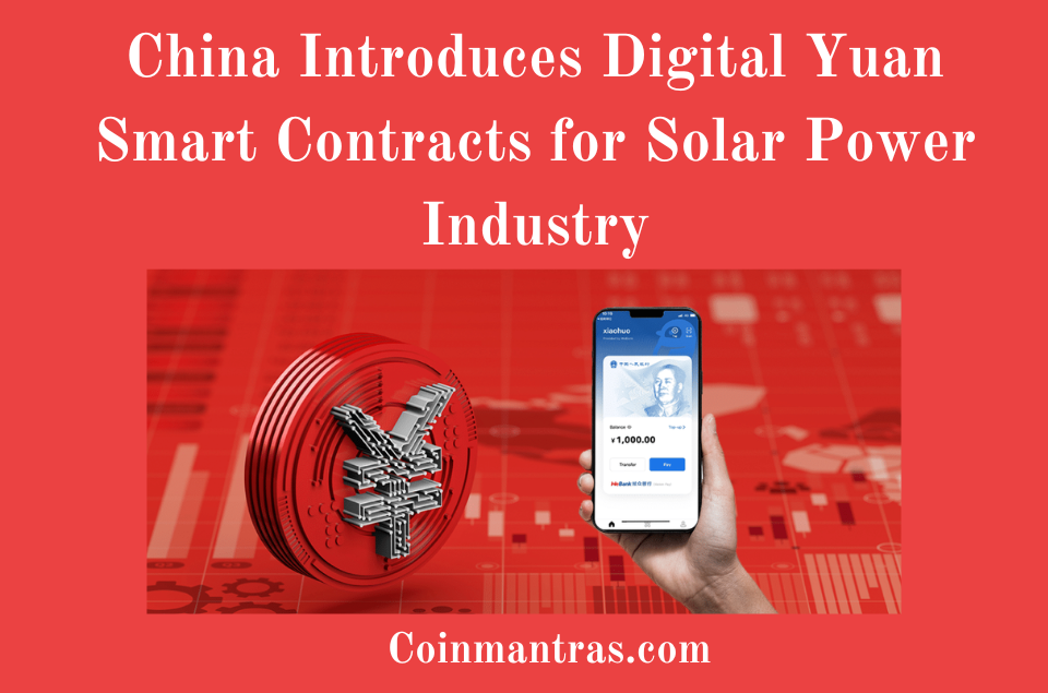 China Introduces Digital Yuan Smart Contracts for Solar Power Industry