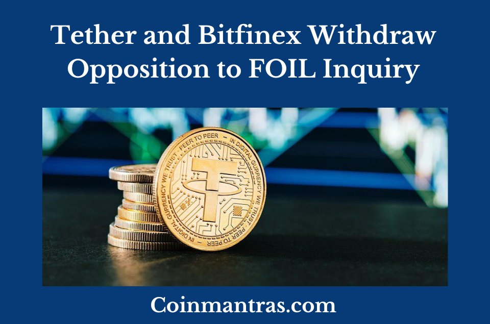 Tether and Bitfinex Withdraw Opposition to FOIL Inquiry