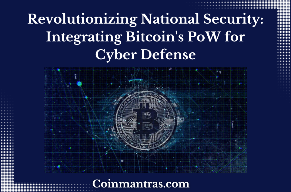 Revolutionizing National Security: Integrating Bitcoin's PoW for Cyber Defense
