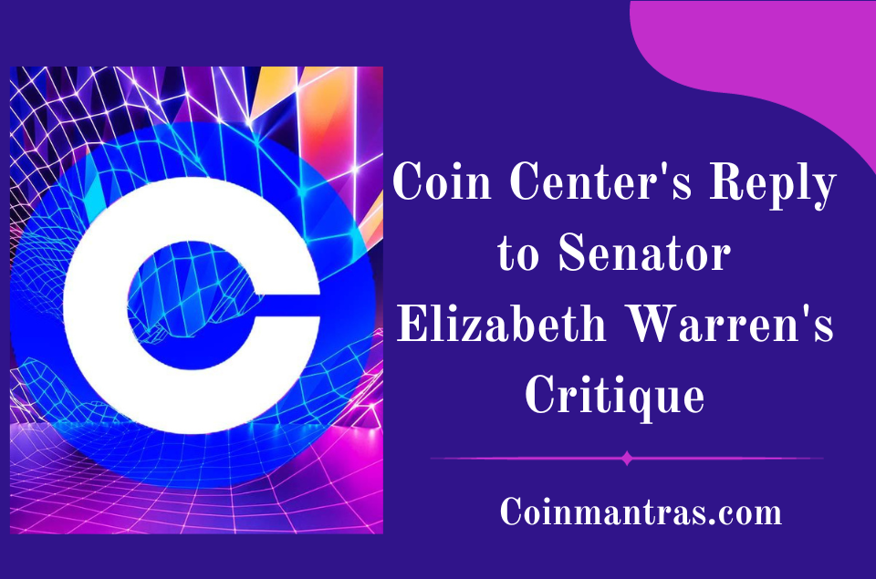 Coin Center's Reply to Senator Elizabeth Warren's Critique