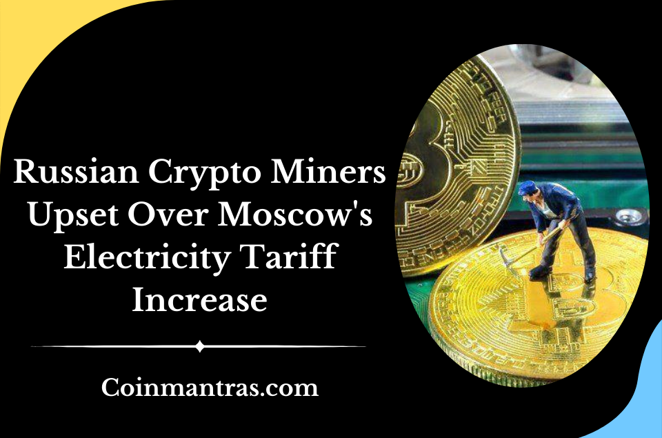 Russian Crypto Miners Upset Over Moscow's Electricity Tariff Increase