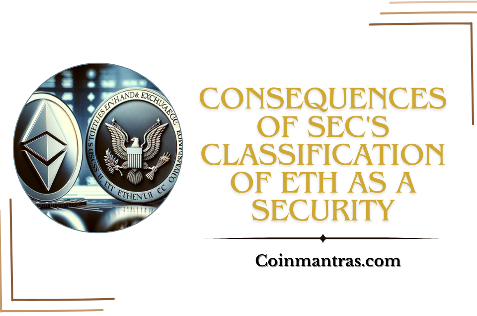 Consequences of SEC's Classification of ETH as a Security