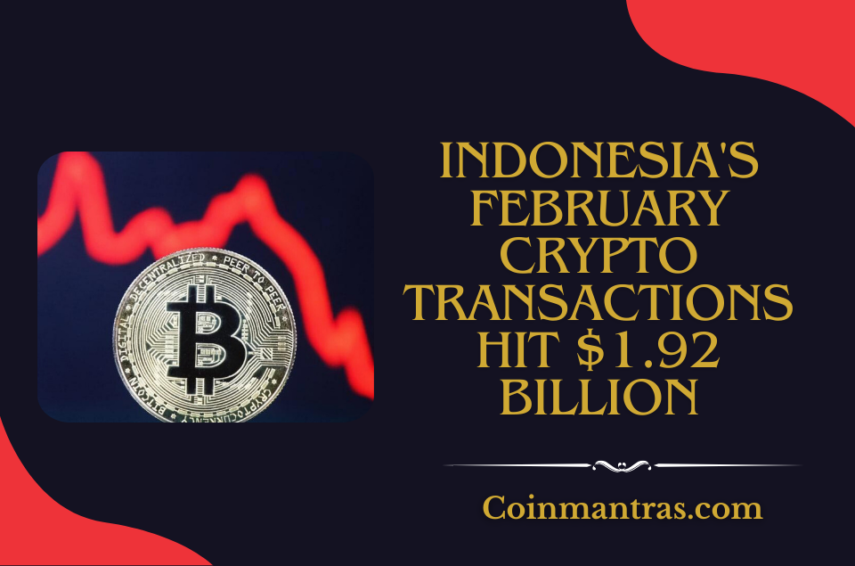 Indonesia's February Crypto Transactions Hit $1.92 Billion