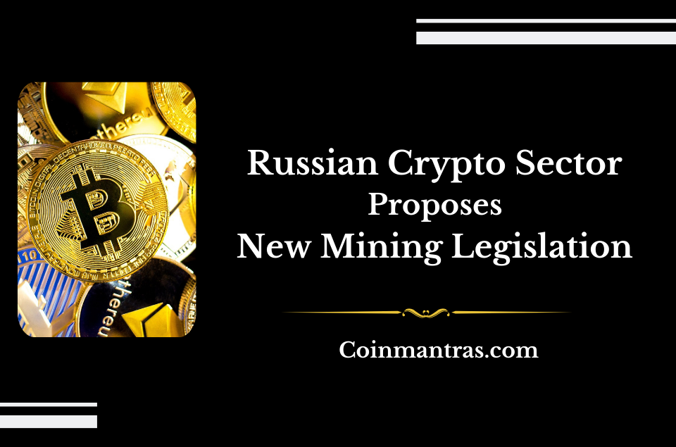 Russian Crypto Sector Proposes New Mining Legislation to Government